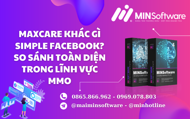 MaxCare Khác Gì Simple Facebook? So Sánh Toàn Diện Trong Lĩnh Vực MMO
