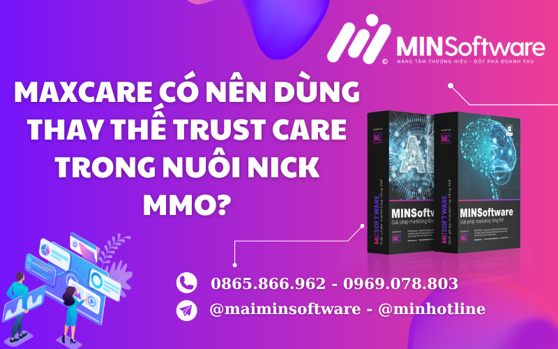 Maxcare Có Nên Dùng Thay Thế Trust Care Trong Nuôi Nick MMO?